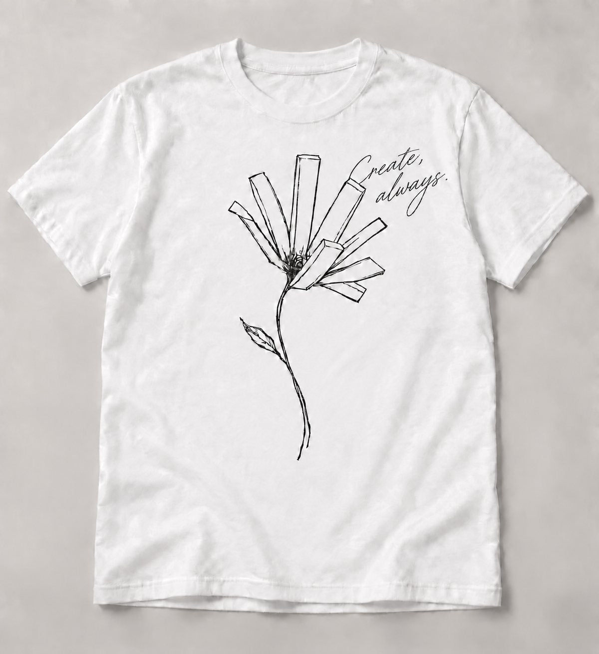 Create, always. T-shirt 前面